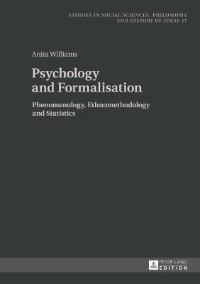 Psychology and Formalisation: Phenomenology, Ethnomethodology and Statistics