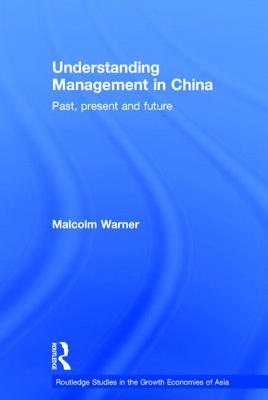 Understanding Management in China: Past, Present and Future