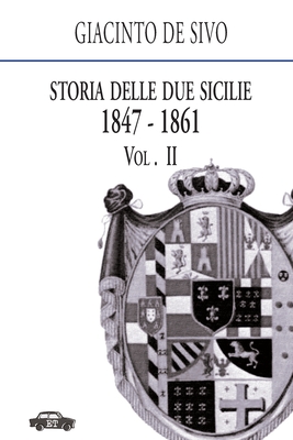 Storia delle Due Sicilie 1847-1861. Vol. 2