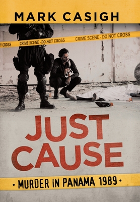 Just Cause: Murder in Panama 1989