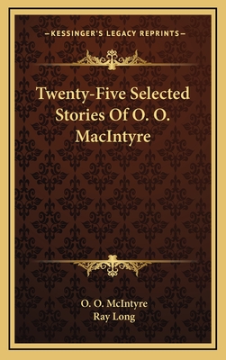 Twenty-Five Selected Stories Of O. O. MacIntyre