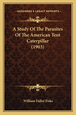 A Study Of The Parasites Of The American Tent Caterpillar (1903)