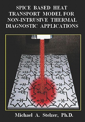 Spice Based Heat Transport Model for Non-Intrusive Thermal Diagnostic Applications