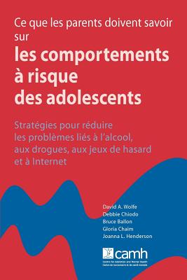 Ce que les parents doivent savoir sur les comportements à risque des adolescents: Stratégies pour réduire les problème á l'alcool, aux drogues, aux je