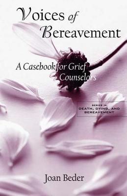 Voices of Bereavement: A Casebook for Grief Counselors