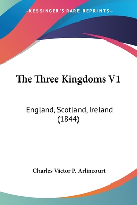 The Three Kingdoms V1: England, Scotland, Ireland (1844)