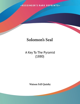 Solomon's Seal: A Key To The Pyramid (1880)
