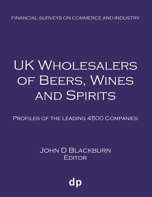 UK Wholesalers of Beers, Wines and Spirits: Profiles of the leading 4500 companies