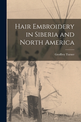 Hair Embroidery in Siberia and North America