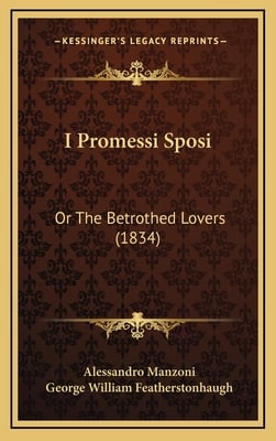 I Promessi Sposi: Or The Betrothed Lovers (1834)
