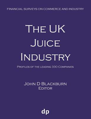 The UK Juice Industry: Profiles of the leading 330 companies