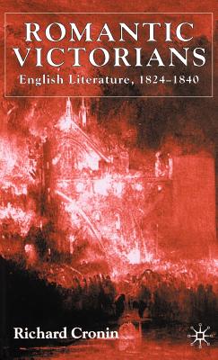 Romantic Victorians: English Literature, 1824-1840
