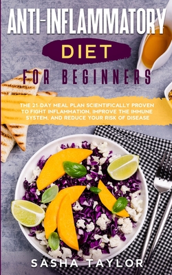 Аnti-Inflаmmаtory Diet for Beginners: The 21-Dаy Meаl Рlаn Scientificаlly Рroven to Fight Infl&#