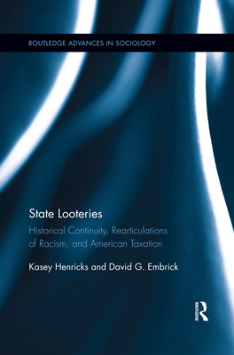 State Looteries: Historical Continuity, Rearticulations of Racism, and American Taxation