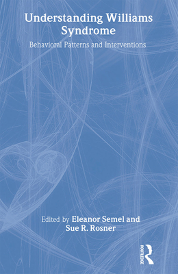 Understanding Williams Syndrome: Behavioral Patterns and Interventions