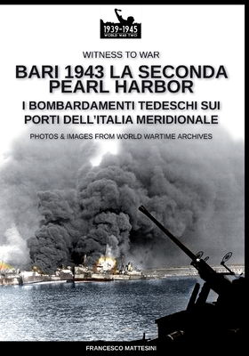 Bari 1943: la seconda Pearl Harbor