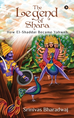 The Legend of Shara: How El-Shaddai Became Yahweh
