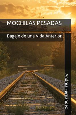 Mochilas Pesadas: Bagaje de una Vida Anterior