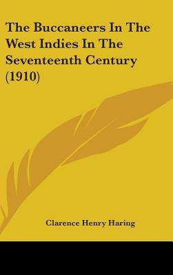 The Buccaneers In The West Indies In The Seventeenth Century (1910)