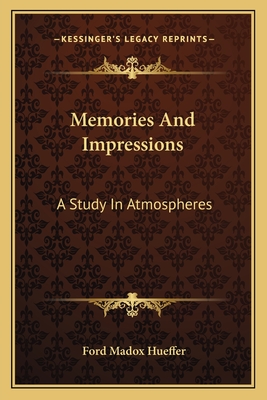 Memories And Impressions: A Study In Atmospheres