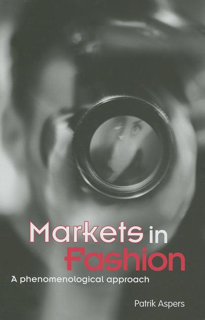Markets in Fashion: A phenomenological approach