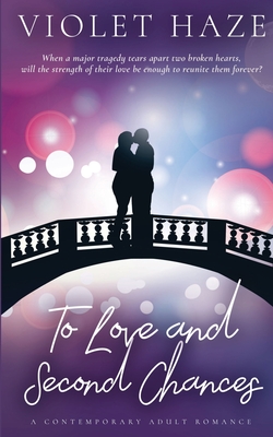To Love and Second Chances: A Contemporary Adult Romance