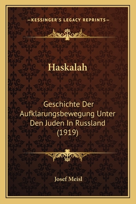 Haskalah: Geschichte Der Aufklarungsbewegung Unter Den Juden In Russland (1919)