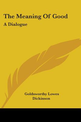 The Meaning Of Good: A Dialogue