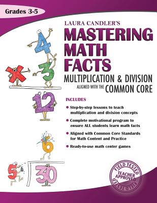 Laura Candler's Mastering Math Facts: Multiplication & Division Aligned with the Common Core