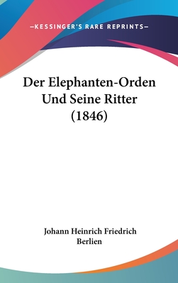Der Elephanten-Orden Und Seine Ritter (1846)