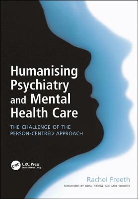 Humanising Psychiatry and Mental Health Care: The Challenge of the Person-Centred Approach