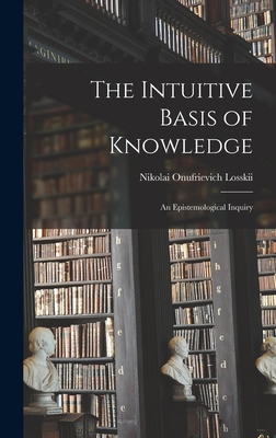 The Intuitive Basis of Knowledge: An Epistemological Inquiry