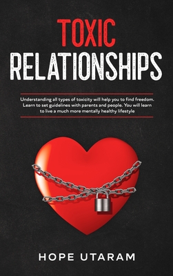 Toxic Relationships: Understanding all types of toxicity will help you to find freedom. Learn to set guidelines with parents and people. You will lear