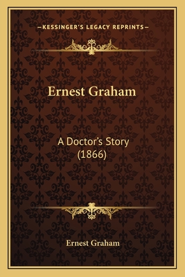 Ernest Graham: A Doctor's Story (1866)