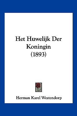 Het Huwelijk Der Koningin (1893)