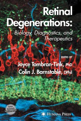 Retinal Degenerations: Biology, Diagnostics, and Therapeutics [With CD-ROM]