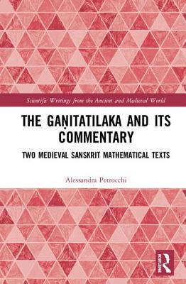 The Gaṇitatilaka and Its Commentary: Two Medieval Sanskrit Mathematical Texts