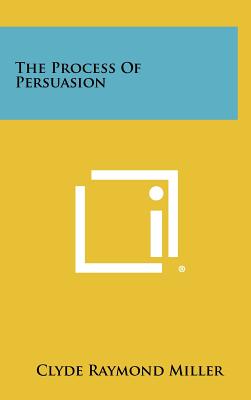 The Process of Persuasion