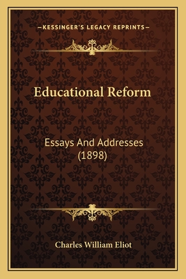 Educational Reform: Essays And Addresses (1898)