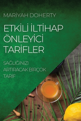 Etkİlİ İltİhap Önleyİcİ Tarİfler: SaĞliĞinizi Artiracak Bİrçok Tarİf