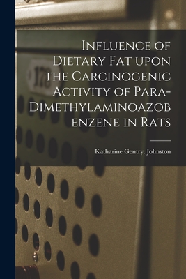 Influence of Dietary Fat Upon the Carcinogenic Activity of Para-dimethylaminoazobenzene in Rats