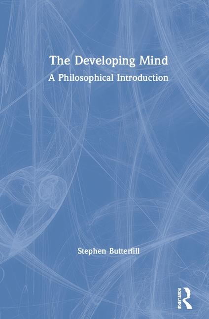 The Developing Mind: A Philosophical Introduction