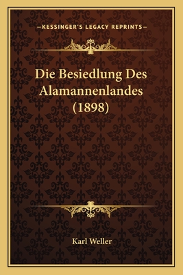 Die Besiedlung Des Alamannenlandes (1898)