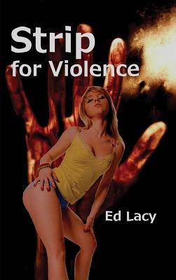 Strip for Violence: A Collection of Crime Stories of Violence and Motive