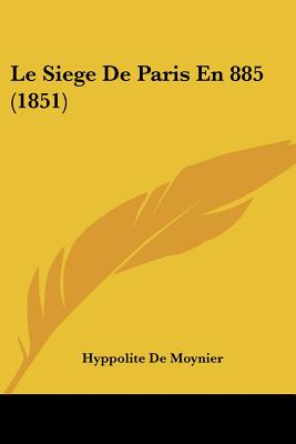 Le Siege De Paris En 885 (1851)