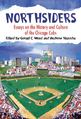 Northsiders: Essays on the History and Culture of the Chicago Cubs