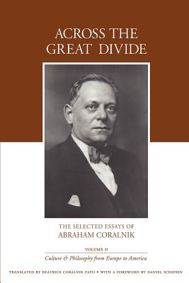 Across the Great Divide: The Selected Essays of Abraham Coralnik