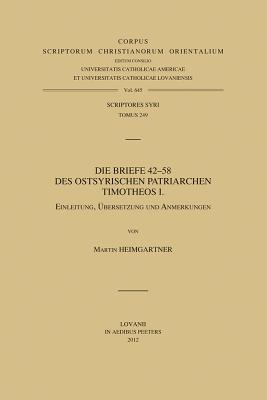 Die Briefe 42-58 Des Ostsyrischen Patriarchen Timotheos I. V.