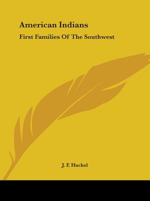 American Indians: First Families Of The Southwest