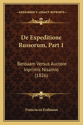 De Expeditione Russorum, Part 1: Berdaam Versus Auctore Inprimis Nisamio (1826)